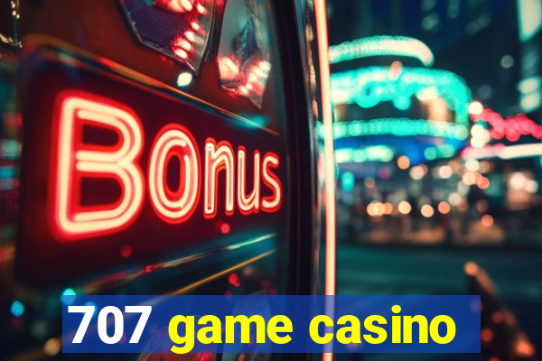 707 game casino